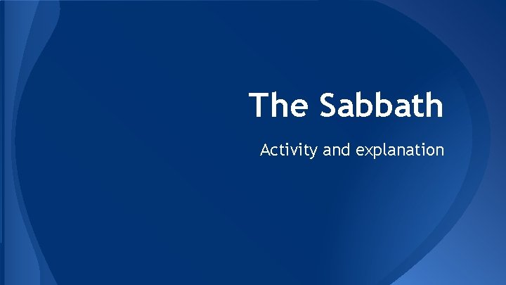 Questions Sabath The Sabbath Activity and explanation Complete the questions