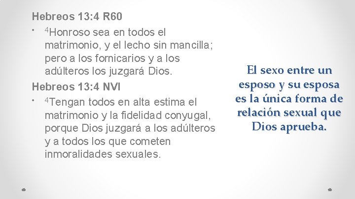 Hebreos 13: 4 R 60 • 4 Honroso sea en todos el matrimonio, y