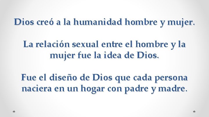 Dios creó a la humanidad hombre y mujer. La relación sexual entre el hombre