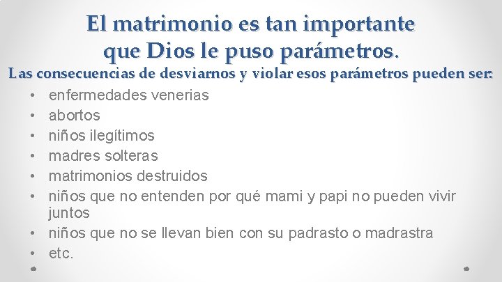 El matrimonio es tan importante que Dios le puso parámetros. Las consecuencias de desviarnos