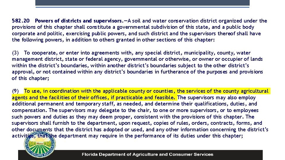 582. 20 Powers of districts and supervisors. —A soil and water conservation district organized