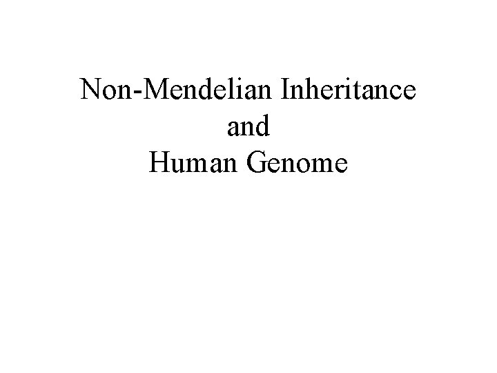 Non-Mendelian Inheritance and Human Genome 