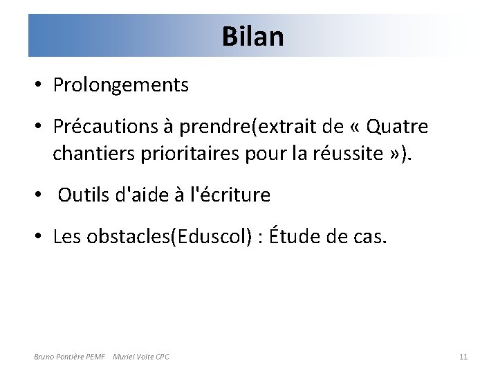 Bilan • Prolongements • Précautions à prendre(extrait de « Quatre chantiers prioritaires pour la