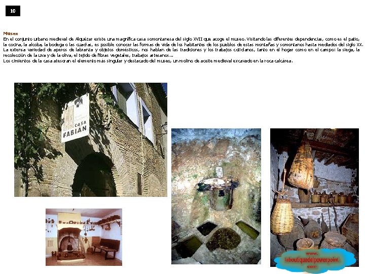 10 Museo En el conjunto urbano medieval de Alquézar existe una magnífica casa somontanesa