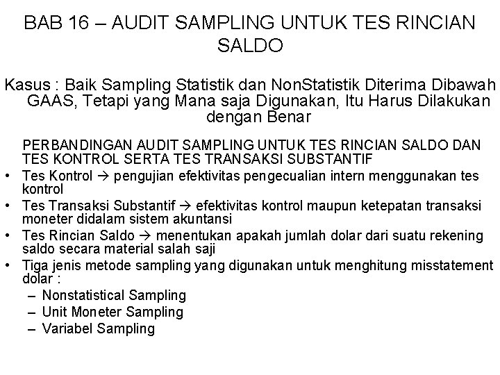 BAB 16 – AUDIT SAMPLING UNTUK TES RINCIAN SALDO Kasus : Baik Sampling Statistik