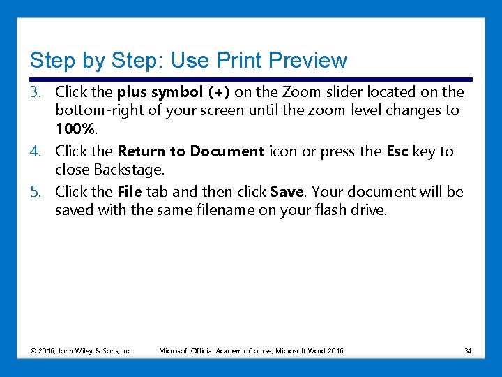 Step by Step: Use Print Preview 3. Click the plus symbol (+) on the