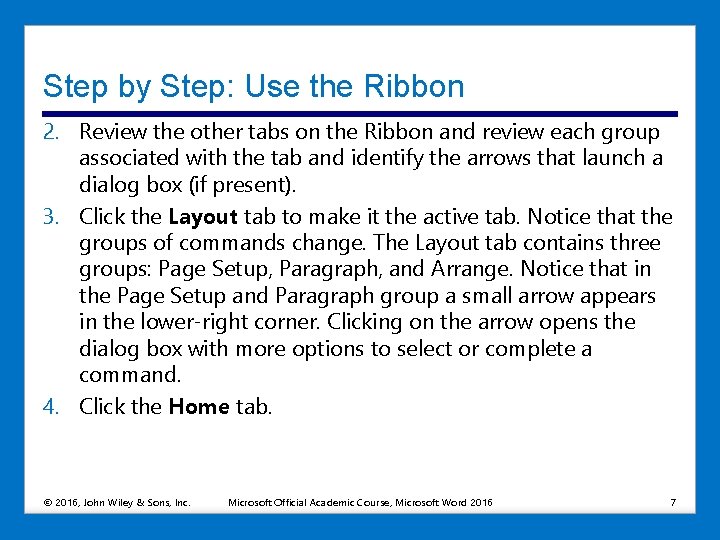 Step by Step: Use the Ribbon 2. Review the other tabs on the Ribbon