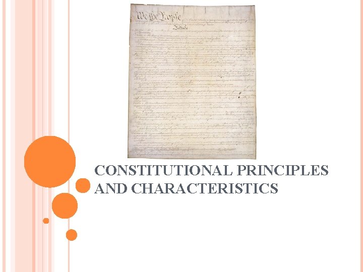 CONSTITUTIONAL PRINCIPLES AND CHARACTERISTICS 