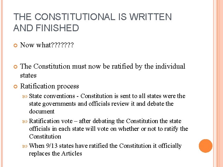 THE CONSTITUTIONAL IS WRITTEN AND FINISHED Now what? ? ? ? The Constitution must