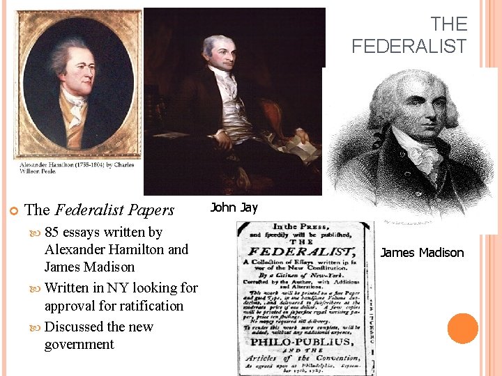 THE FEDERALIST The Federalist Papers essays written by Alexander Hamilton and James Madison Written