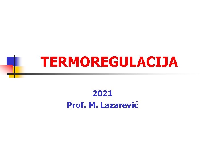 TERMOREGULACIJA 2021 Prof. M. Lazarević 