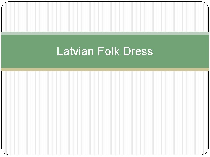 Latvian Folk Dress 