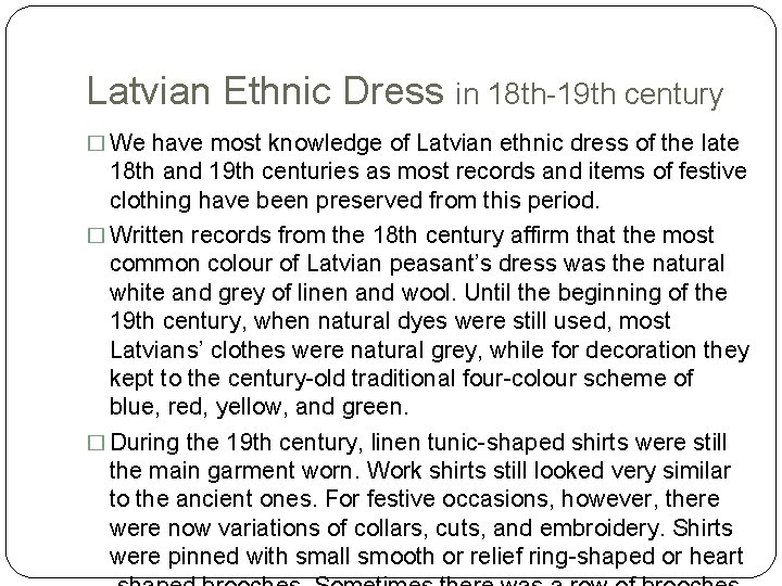 Latvian Ethnic Dress in 18 th-19 th century � We have most knowledge of