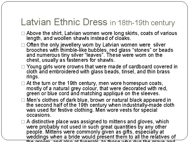 Latvian Ethnic Dress in 18 th-19 th century � Above the shirt, Latvian women