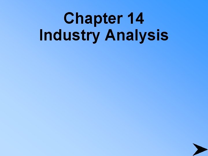 Chapter 14 Industry Analysis 