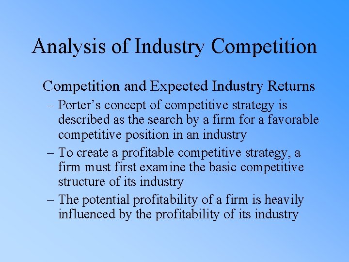 Analysis of Industry Competition and Expected Industry Returns – Porter’s concept of competitive strategy