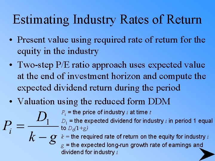 Estimating Industry Rates of Return • Present value using required rate of return for