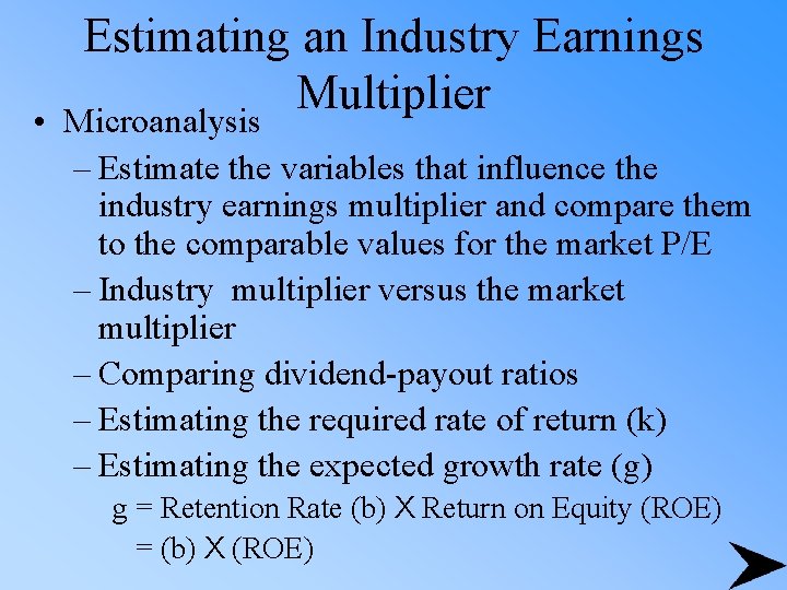  • Estimating an Industry Earnings Multiplier Microanalysis – Estimate the variables that influence