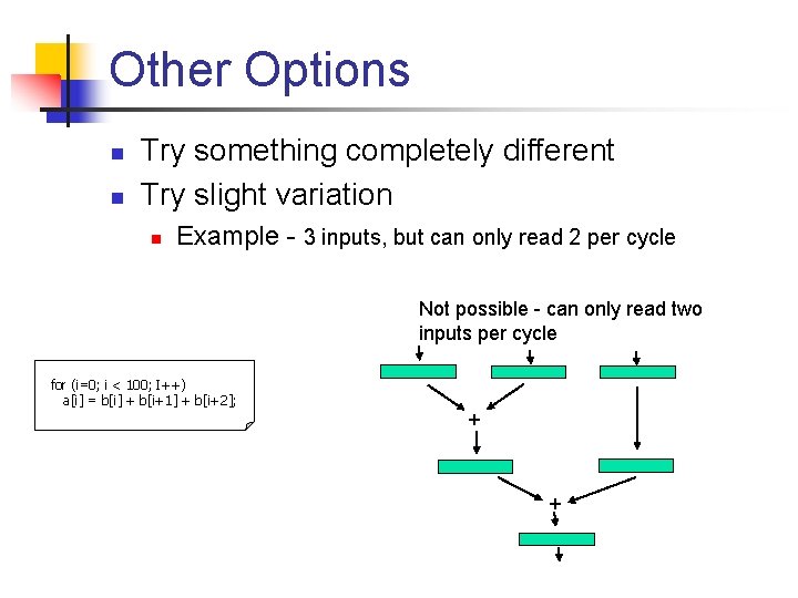 Other Options n n Try something completely different Try slight variation n Example -