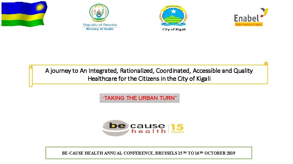 A journey to An Integrated, Rationalized, Coordinated, Accessible and Quality Healthcare for the Citizens
