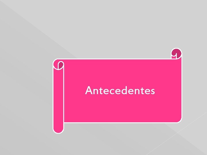 Antecedentes 