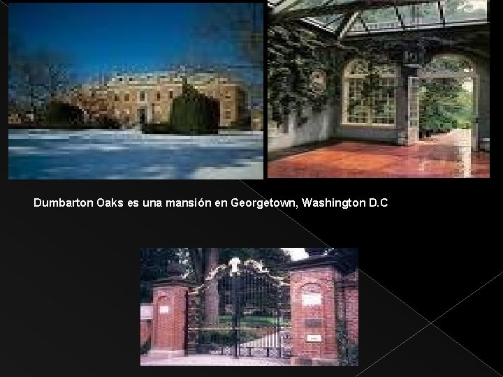 Dumbarton Oaks es una mansión en Georgetown, Washington D. C 