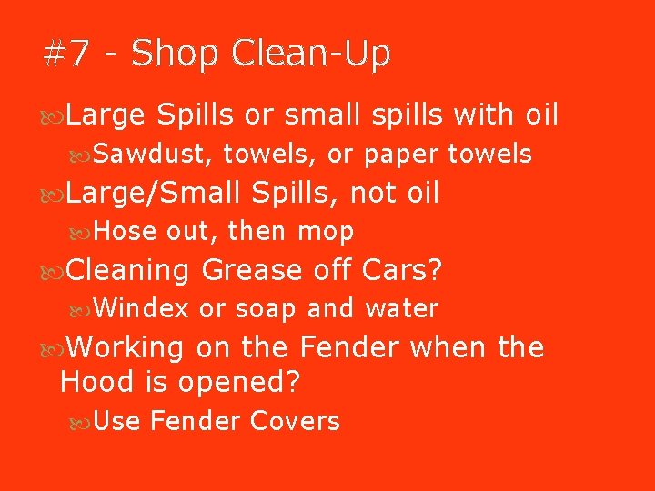 #7 - Shop Clean-Up Large Spills or small spills with oil Sawdust, towels, or #7 - Shop Clean-Up Large Spills or small spills with oil Sawdust, towels, or