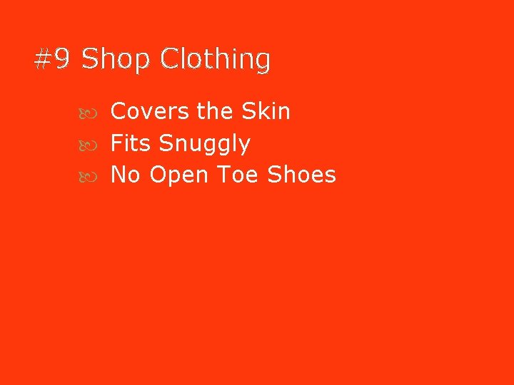 #9 Shop Clothing Covers the Skin Fits Snuggly No Open Toe Shoes #9 Shop Clothing Covers the Skin Fits Snuggly No Open Toe Shoes