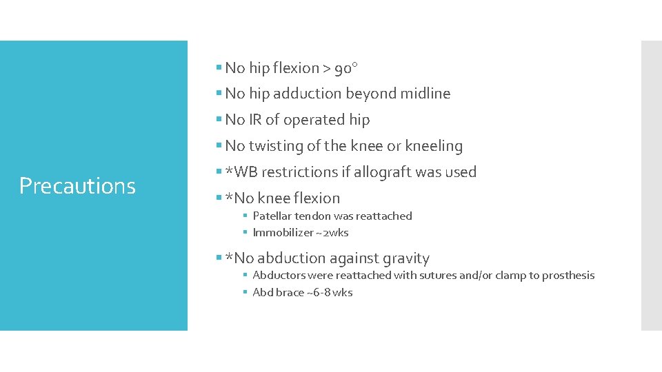 § No hip flexion > 90 § No hip adduction beyond midline § No