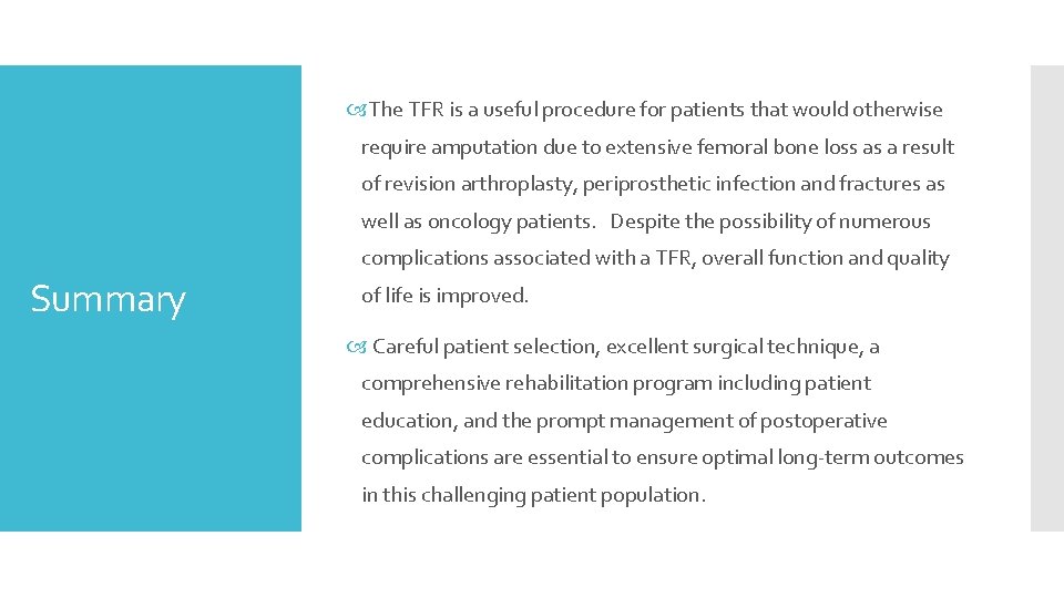  The TFR is a useful procedure for patients that would otherwise require amputation