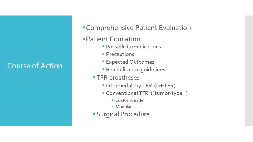 § Comprehensive Patient Evaluation § Patient Education Course of Action § Possible Complications §