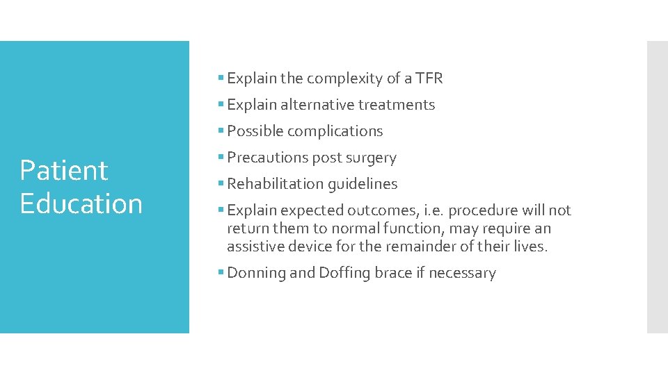 § Explain the complexity of a TFR § Explain alternative treatments § Possible complications