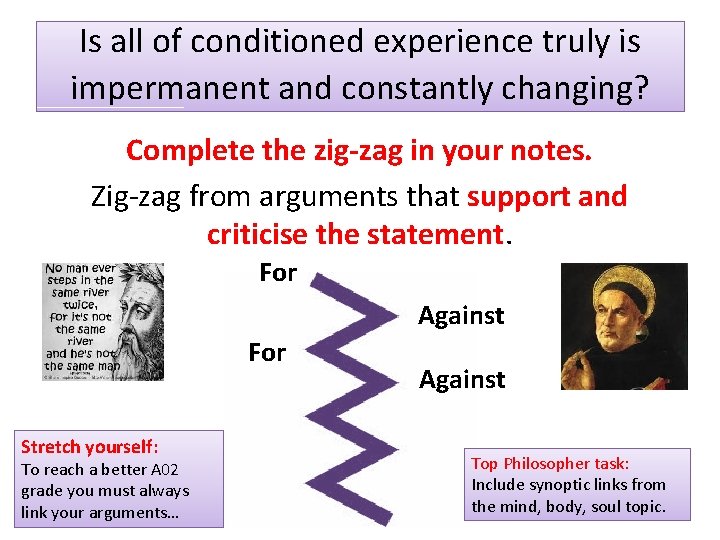 Is all of conditioned experience truly is impermanent and constantly changing? Complete the zig-zag Is all of conditioned experience truly is impermanent and constantly changing? Complete the zig-zag