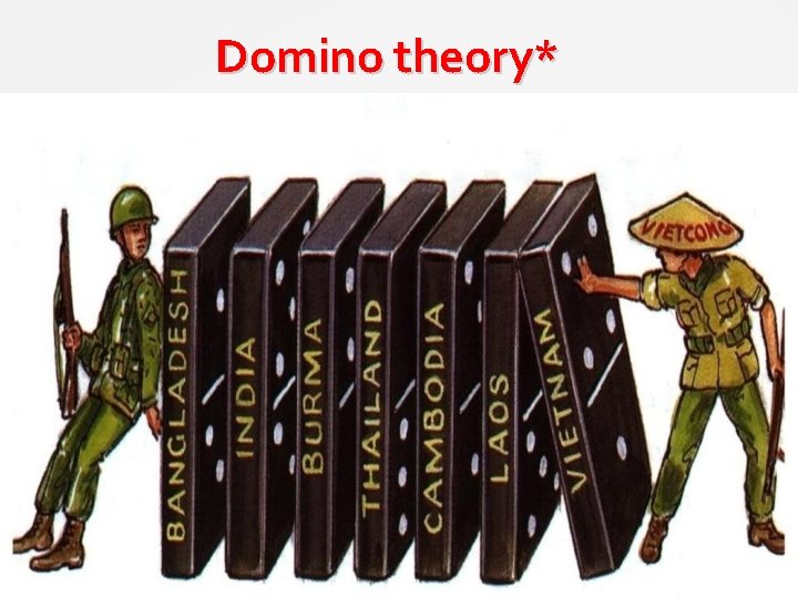 Domino theory* 