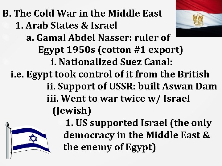 B. The Cold War in the Middle East 1. Arab States & Israel a.