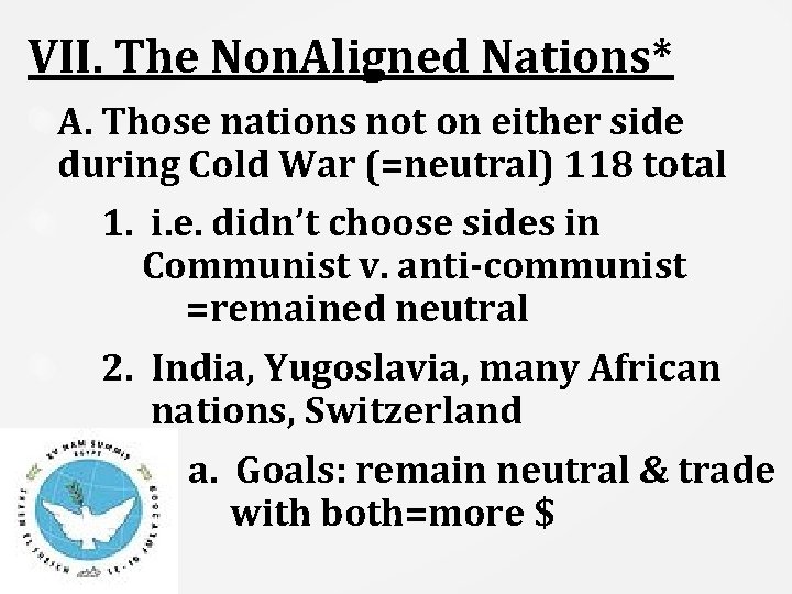 VII. The Non. Aligned Nations* A. Those nations not on either side during Cold