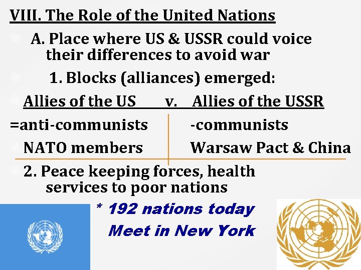 VIII. The Role of the United Nations A. Place where US & USSR could
