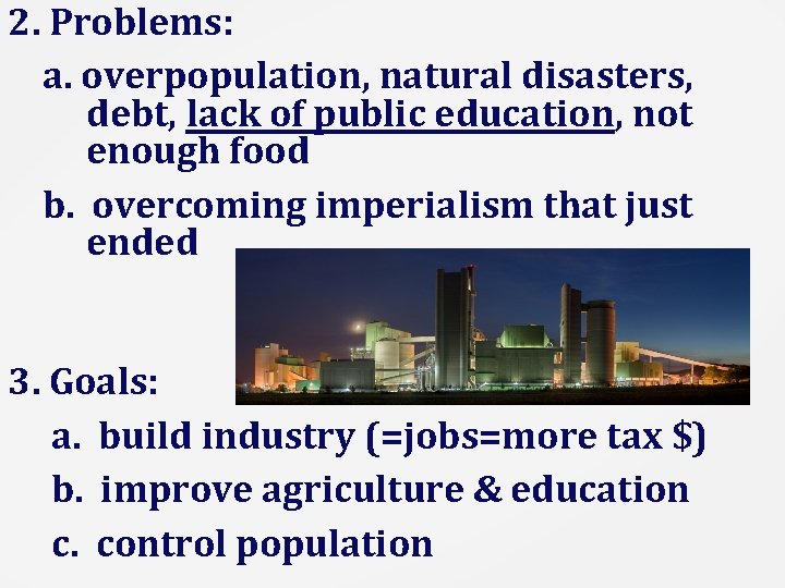 2. Problems: a. overpopulation, natural disasters, debt, lack of public education, not enough food