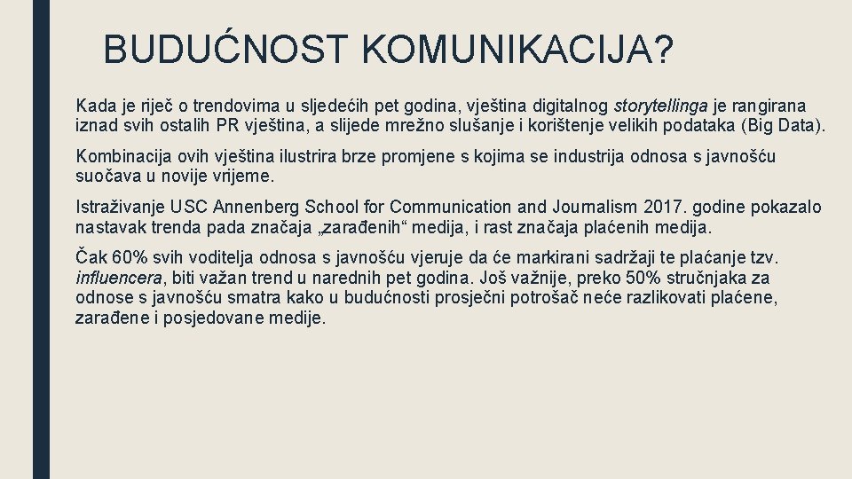 BUDUĆNOST KOMUNIKACIJA? Kada je riječ o trendovima u sljedećih pet godina, vještina digitalnog storytellinga