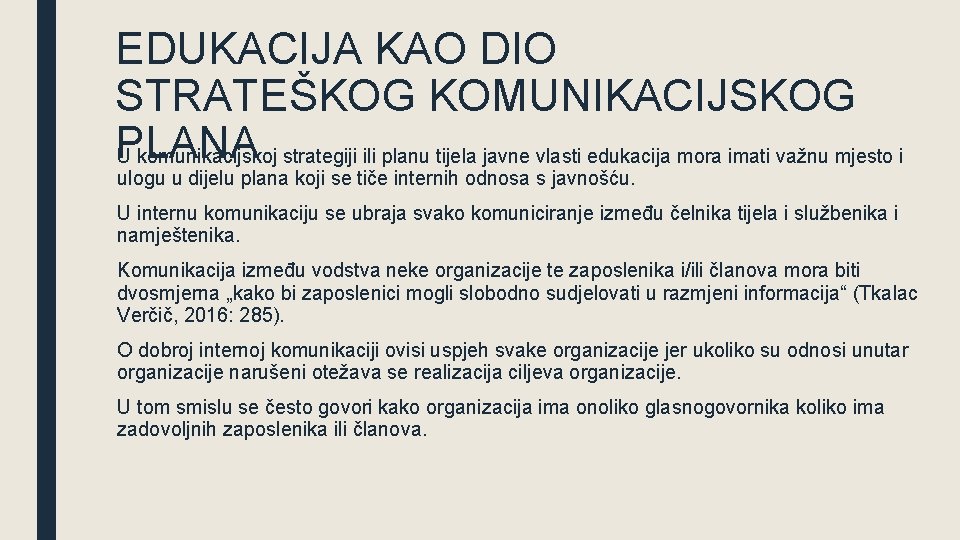 EDUKACIJA KAO DIO STRATEŠKOG KOMUNIKACIJSKOG PLANA U komunikacijskoj strategiji ili planu tijela javne vlasti