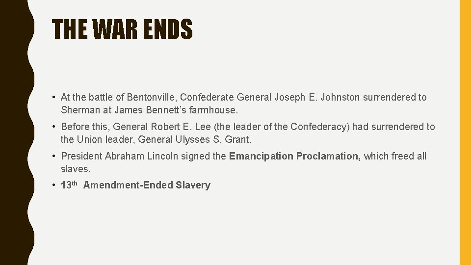 THE WAR ENDS • At the battle of Bentonville, Confederate General Joseph E. Johnston