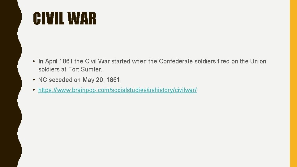 CIVIL WAR • In April 1861 the Civil War started when the Confederate soldiers CIVIL WAR • In April 1861 the Civil War started when the Confederate soldiers
