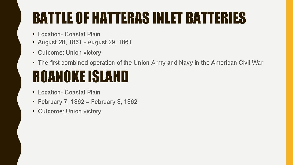 BATTLE OF HATTERAS INLET BATTERIES • Location- Coastal Plain • August 28, 1861 -