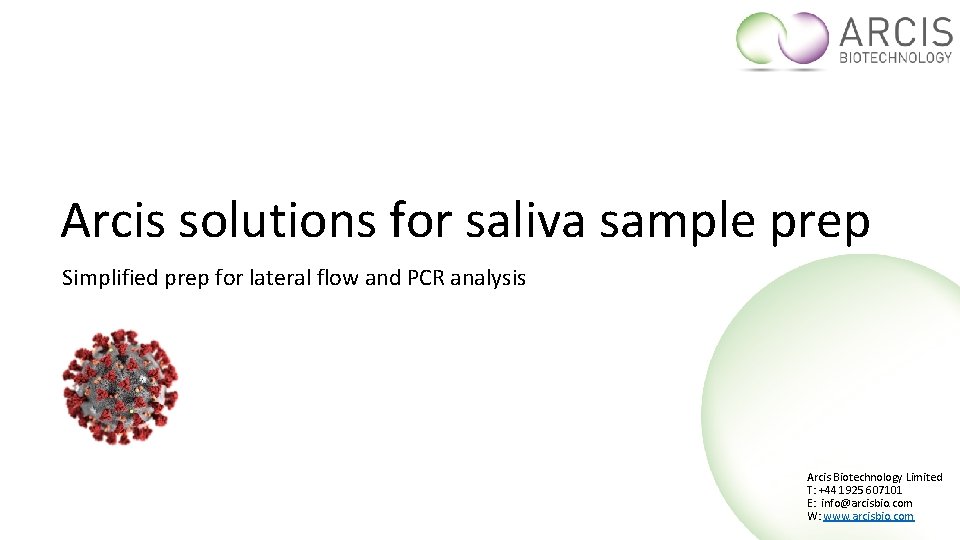 Arcis solutions for saliva sample prep Simplified prep for lateral flow and PCR analysis