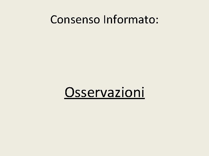 Consenso Informato: Osservazioni 