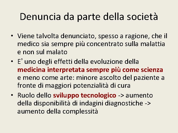 Denuncia da parte della società • Viene talvolta denunciato, spesso a ragione, che il