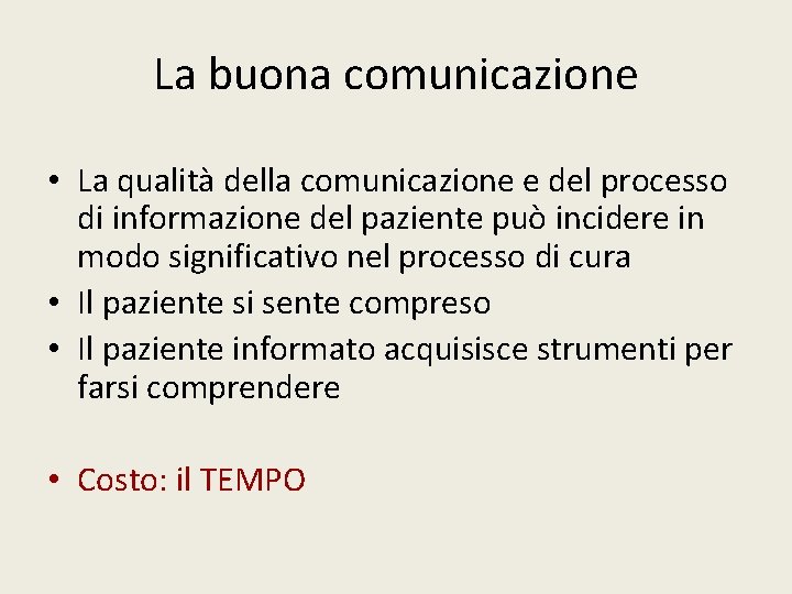 La buona comunicazione • La qualità della comunicazione e del processo di informazione del