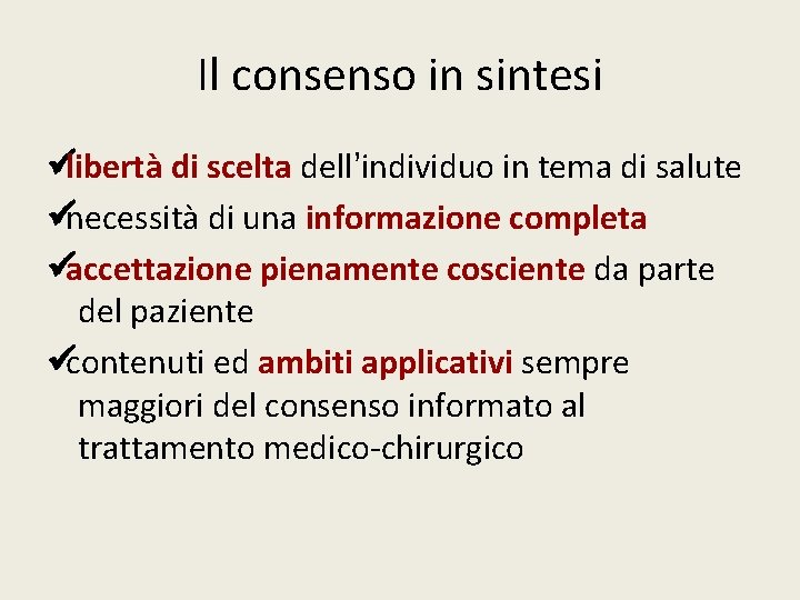 Il consenso in sintesi ülibertà di scelta dell’individuo in tema di salute ünecessità di