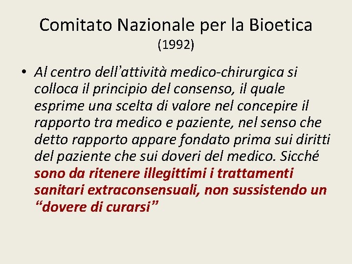 Comitato Nazionale per la Bioetica (1992) • Al centro dell’attività medico-chirurgica si colloca il