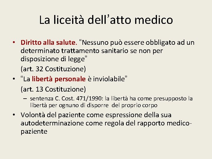 La liceità dell’atto medico • Diritto alla salute. “Nessuno può essere obbligato ad un